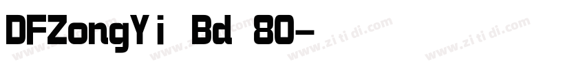 DFZongYi Bd 80字体转换